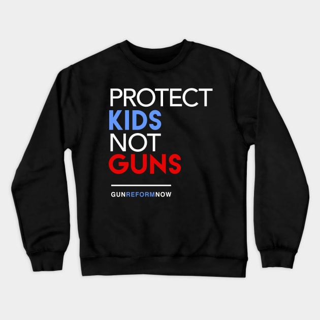 Protect Kids Not Guns Crewneck Sweatshirt by Boots